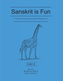 A Sanskrit Course for Beginners : Sanskrit is Fun Pt. II, Paperback Book A Sanskrit Course for Beginners : Sanskrit is Fun Pt. II, Paperback Book