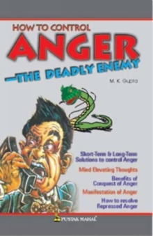 How to Control Anger : The Deadly Enemy, Paperback / softback Book How to Control Anger : The Deadly Enemy, Paperback / softback Book