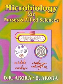 Microbiology for Nurses and Allied Sciences, Paperback / softback Book Microbiology for Nurses and Allied Sciences, Paperback / softback Book