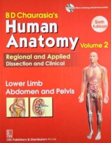 BD Chaurasia's Human Anatomy Regional and Applied Dissection and Clinical : Lower Limb Abdomen and Pelvis Vol. 2, Paperback Book BD Chaurasia's Human Anatomy Regional and Applied Dissection and Clinical : Lower Limb Abdomen and Pelvis Vol. 2, Paperback Book