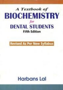 A Textbook of Biochemistry for Dental Students, Paperback / softback Book A Textbook of Biochemistry for Dental Students, Paperback / softback Book