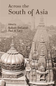 Across the South of Asia : A Volume in Honor of Professor Robert L. Brown