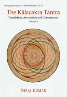 The Kalacakra Tantra : Translation, Annotation and Commentary