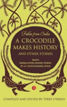 Fables from India : A Crocodile Makes History and Other Stories