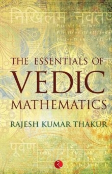 The Essentials of Vedic Mathematics, Paperback / softback Book The Essentials of Vedic Mathematics, Paperback / softback Book