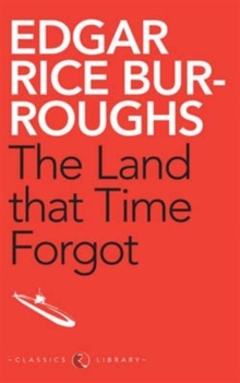 The Land That Time Forgot, Paperback / softback Book The Land That Time Forgot, Paperback / softback Book