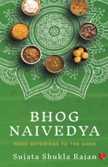 BHOG NAIVEDYA : FOOD OFFERINGS TO THE GODS