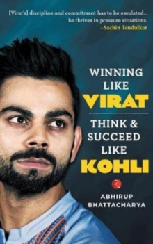 Winning like Virat : Think and Succeed like Kohli