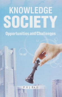 Knowledge Society : Opportunities & Challenges, Hardback Book Knowledge Society : Opportunities & Challenges, Hardback Book