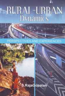 Rural-Urban Dynamics : Perspectives & Experiences, Hardback Book Rural-Urban Dynamics : Perspectives & Experiences, Hardback Book