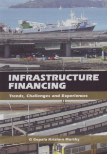 Infrastructure Financing : Trends, Challenges & Experiences, Paperback Book Infrastructure Financing : Trends, Challenges & Experiences, Paperback Book