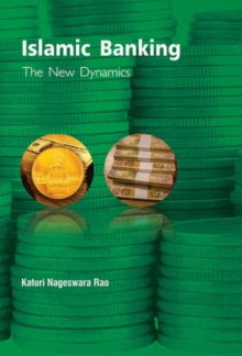 Islamic Banking : The New Dynamics, Hardback Book Islamic Banking : The New Dynamics, Hardback Book