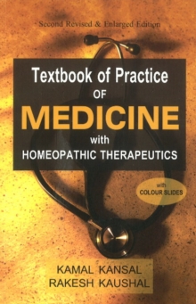 Textbook of Practice of Medicine with Homeopathic Therapeutics, Hardback Book Textbook of Practice of Medicine with Homeopathic Therapeutics, Hardback Book