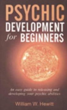 Psychic Development for Beginners, Paperback / softback Book Psychic Development for Beginners, Paperback / softback Book