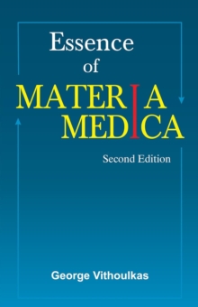 Essence of Materia Medica : 2nd Edition, Paperback / softback Book Essence of Materia Medica : 2nd Edition, Paperback / softback Book