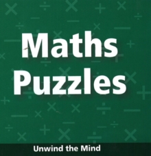 Maths Puzzles : Unwind the Mind, Paperback / softback Book Maths Puzzles : Unwind the Mind, Paperback / softback Book