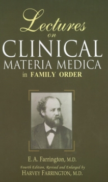 Lectures on Clinical Materia Medica in Family Order, Hardback Book Lectures on Clinical Materia Medica in Family Order, Hardback Book