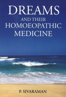 Dreams & Their Homoeopathic Medicine, Paperback / softback Book Dreams & Their Homoeopathic Medicine, Paperback / softback Book