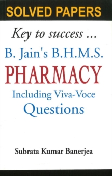 B Jain's BHMS Solved Papers on Pharmacy : Including Viva-Voce Questions, Paperback / softback Book B Jain's BHMS Solved Papers on Pharmacy : Including Viva-Voce Questions, Paperback / softback Book