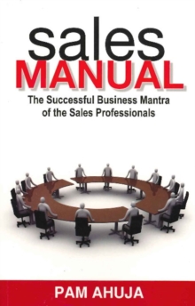 Sales Manual : The Successful Business Mantra of the Sales Professionals, Paperback Book Sales Manual : The Successful Business Mantra of the Sales Professionals, Paperback Book