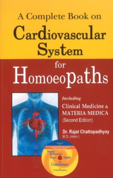 Complete Book on Cardiovascular System for Homoeopaths, Hardback Book Complete Book on Cardiovascular System for Homoeopaths, Hardback Book