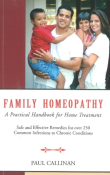 Family Homeopathy : A Practical Handbook for Home Treatment, Paperback Book Family Homeopathy : A Practical Handbook for Home Treatment, Paperback Book