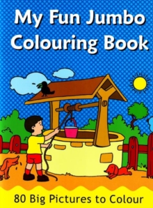 My Fun Jumbo Colouring Book : 80 Big Pictures to Colour, Paperback / softback Book My Fun Jumbo Colouring Book : 80 Big Pictures to Colour, Paperback / softback Book