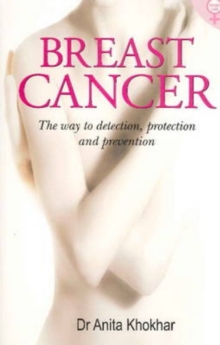 Breast Cancer : The Way to Detection, Protection & Prevention, Paperback Book Breast Cancer : The Way to Detection, Protection & Prevention, Paperback Book