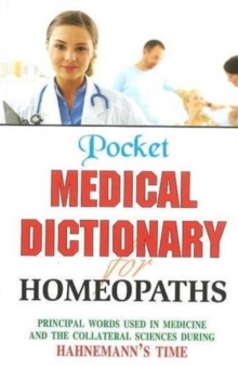Pocket Medical Dictionary for Homeopaths, Hardback Book Pocket Medical Dictionary for Homeopaths, Hardback Book