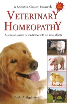 Veterinary Homeopathy A Scientific Clinical Research, Paperback / softback Book Veterinary Homeopathy A Scientific Clinical Research, Paperback / softback Book