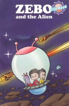 Zebo & the Alien : Flip Book, Paperback / softback Book Zebo & the Alien : Flip Book, Paperback / softback Book