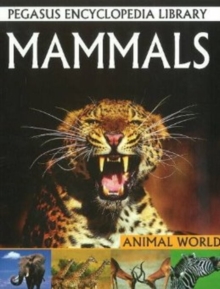 Mammals : Pegasus Encyclopedia Library, Hardback Book Mammals : Pegasus Encyclopedia Library, Hardback Book
