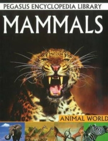 Mammals : Pegasus Encyclopedia Library, Paperback / softback Book Mammals : Pegasus Encyclopedia Library, Paperback / softback Book