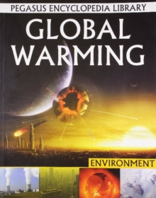 Global Warming : Pegasus Encyclopedia Library, Paperback / softback Book Global Warming : Pegasus Encyclopedia Library, Paperback / softback Book