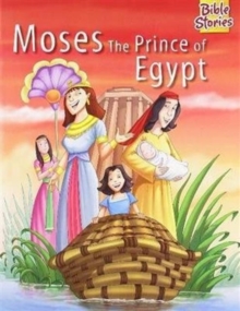 Moses the Prince of Egypt, Paperback / softback Book Moses the Prince of Egypt, Paperback / softback Book