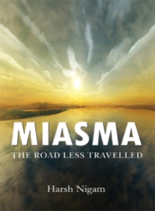 Miasma : The Road Less Travelled, Paperback / softback Book Miasma : The Road Less Travelled, Paperback / softback Book