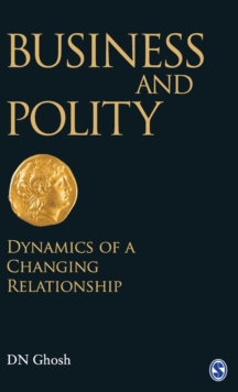 Business and Polity : Dynamics of a Changing Relationship, Hardback Book Business and Polity : Dynamics of a Changing Relationship, Hardback Book
