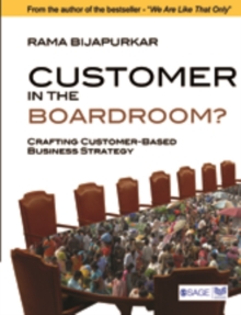Customer in the Boardroom? : Crafting Customer-Based Business Strategy, Hardback Book Customer in the Boardroom? : Crafting Customer-Based Business Strategy, Hardback Book