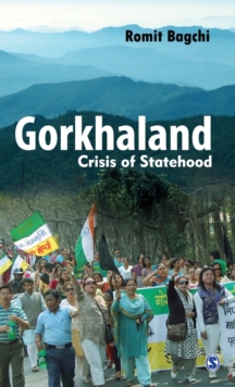 Gorkhaland : Crisis of Statehood, Hardback Book Gorkhaland : Crisis of Statehood, Hardback Book