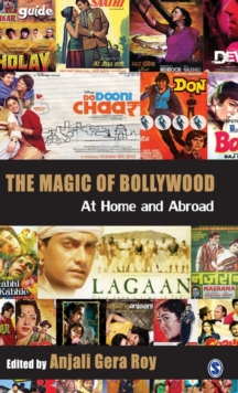 The Magic of Bollywood : At Home and Abroad, Hardback Book The Magic of Bollywood : At Home and Abroad, Hardback Book