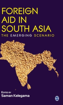 Foreign Aid in South Asia : The Emerging Scenario, Hardback Book Foreign Aid in South Asia : The Emerging Scenario, Hardback Book