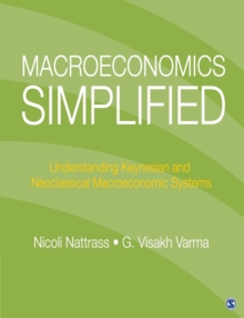 Macroeconomics Simplified : Understanding Keynesian and Neoclassical Macroeconomic Systems, Paperback / softback Book Macroeconomics Simplified : Understanding Keynesian and Neoclassical Macroeconomic Systems, Paperback / softback Book