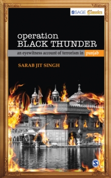 Operation Black Thunder : An Eyewitness Account of Terrorism in Punjab, Paperback / softback Book Operation Black Thunder : An Eyewitness Account of Terrorism in Punjab, Paperback / softback Book