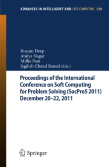 Proceedings of the International Conference on Soft Computing for Problem Solving (SocProS 2011) December 20-22, 2011 : Volume 1