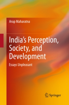 India's Perception, Society, and Development : Essays Unpleasant