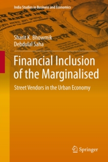 Financial Inclusion of the Marginalised : Street Vendors in the Urban Economy