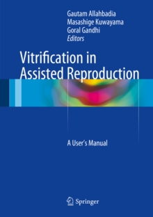 Vitrification in Assisted Reproduction : A User's Manual