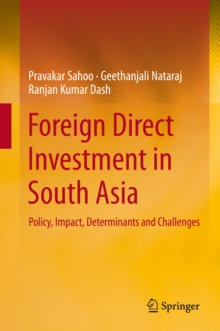 Foreign Direct Investment in South Asia : Policy, Impact, Determinants and Challenges