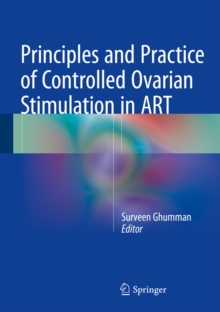 Principles and Practice of Controlled Ovarian Stimulation in ART