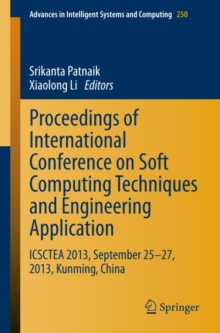 Proceedings of International Conference on Soft Computing Techniques and Engineering Application : ICSCTEA 2013, September 25-27, 2013, Kunming, China